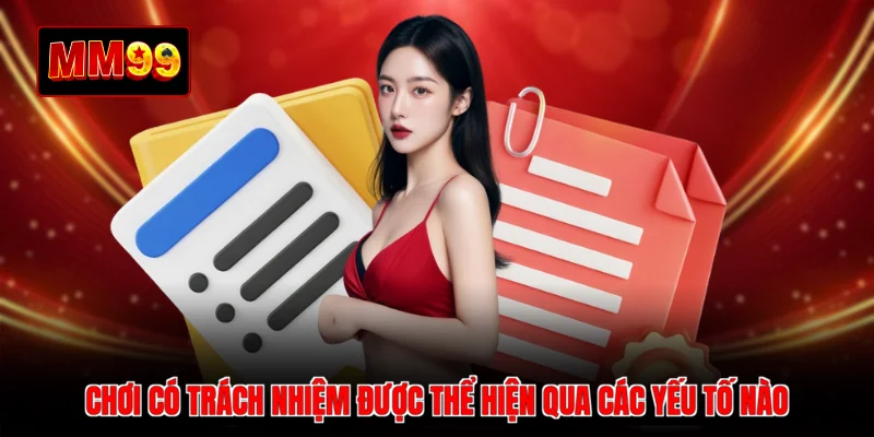 Chơi có trách nhiệm được thể hiện qua các yếu tố nào