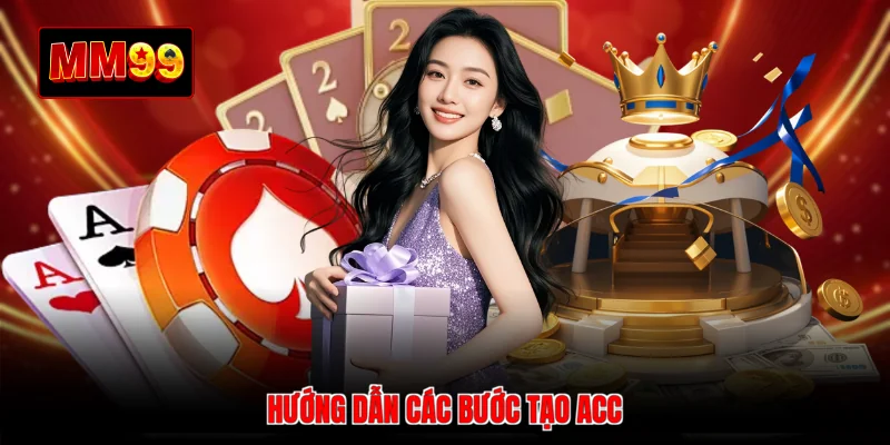 Hướng dẫn các bước tạo acc 