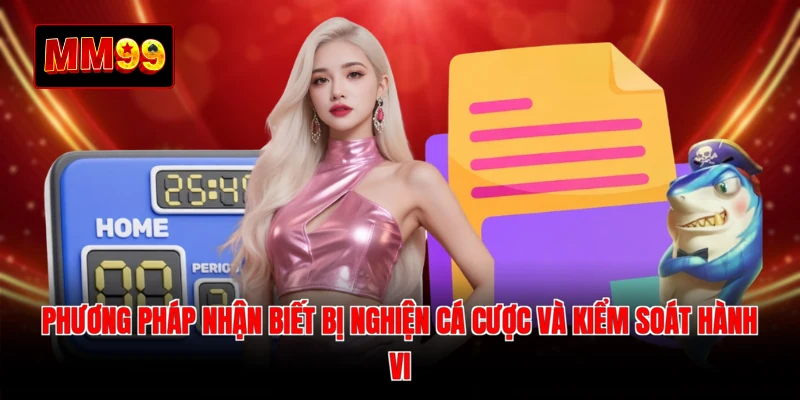 Phương pháp nhận biết bị nghiện cá cược và kiểm soát hành vi