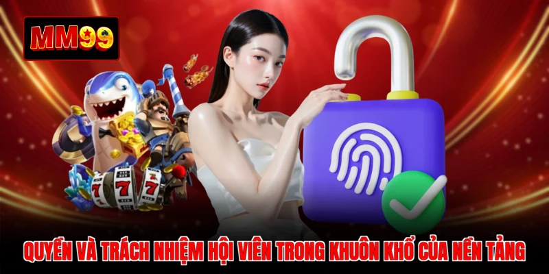 Quyền và trách nhiệm hội viên trong khuôn khổ của nền tảng