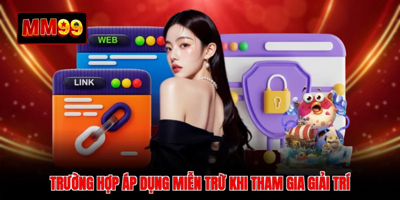 Trường hợp áp dụng miễn trừ khi tham gia giải trí