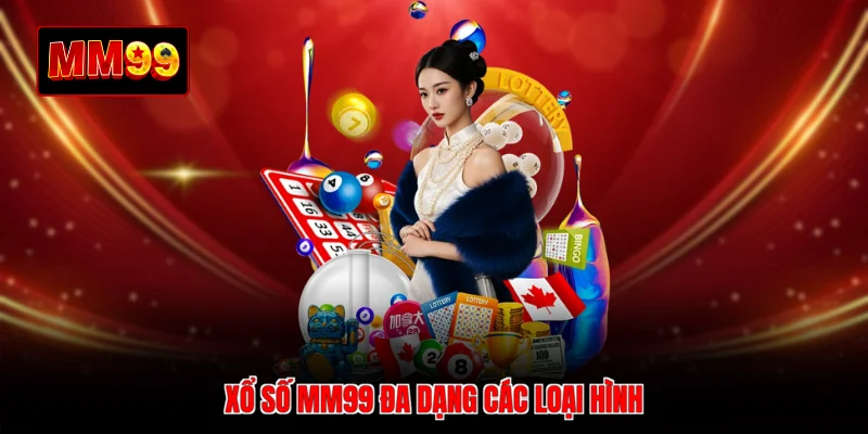 Xổ số MM99 đa dạng các loại hình