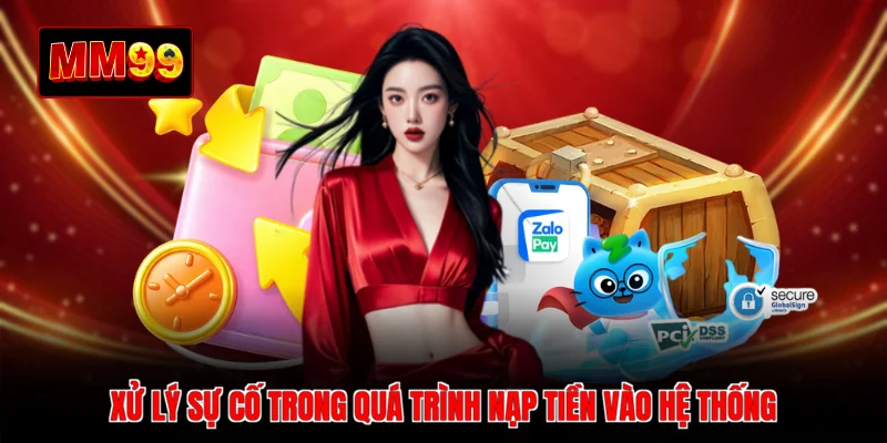 Xử lý sự cố trong quá trình nạp tiền vào hệ thống